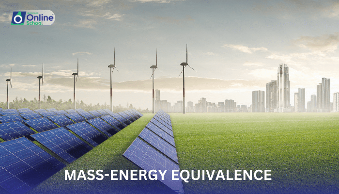 Lesson 04: Mass-Energy Equivalence and Its Significance